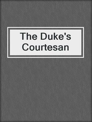 cover image of The Duke's Courtesan