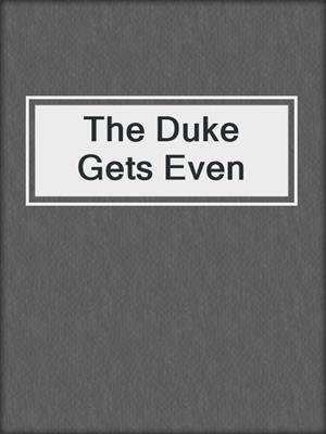 The Duke Gets Even