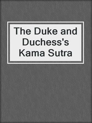 The Duke and Duchess's Kama Sutra