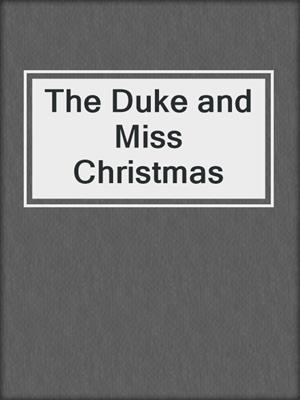 cover image of The Duke and Miss Christmas