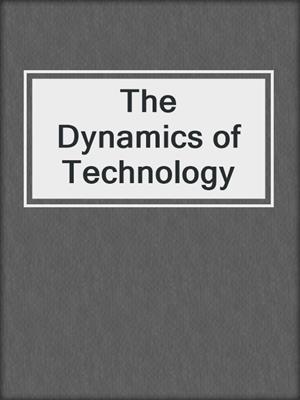 The Dynamics of Technology