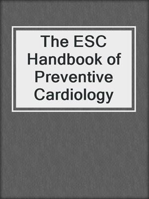 cover image of The ESC Handbook of Preventive Cardiology
