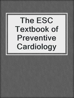 cover image of The ESC Textbook of Preventive Cardiology