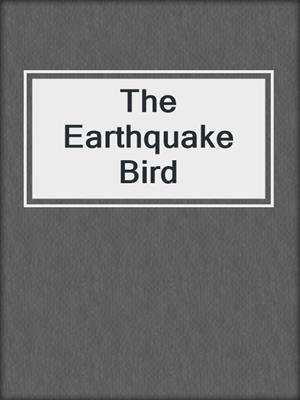 cover image of The Earthquake Bird