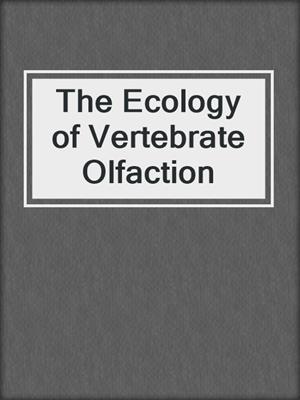 The Ecology of Vertebrate Olfaction