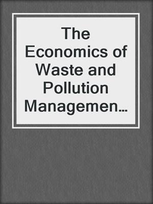 The Economics of Waste and Pollution Management in Japan