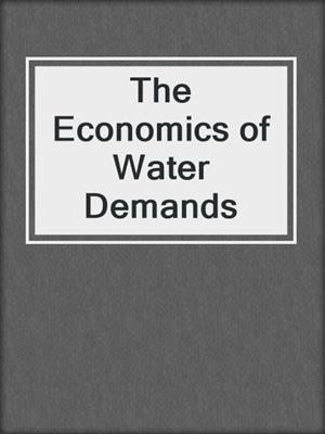 The Economics of Water Demands