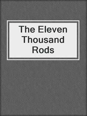 cover image of The Eleven Thousand Rods