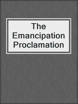The Emancipation Proclamation