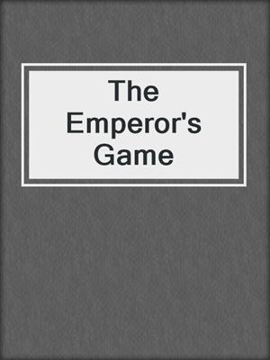 cover image of The Emperor's Game