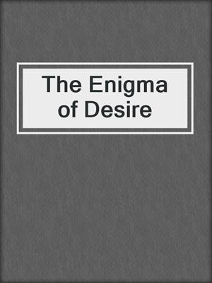 cover image of The Enigma of Desire