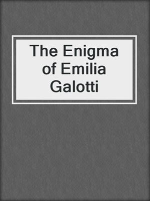 The Enigma of Emilia Galotti