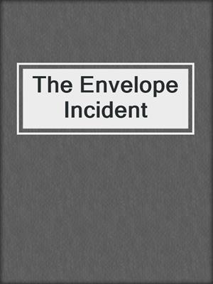 cover image of The Envelope Incident