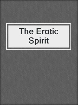 cover image of The Erotic Spirit