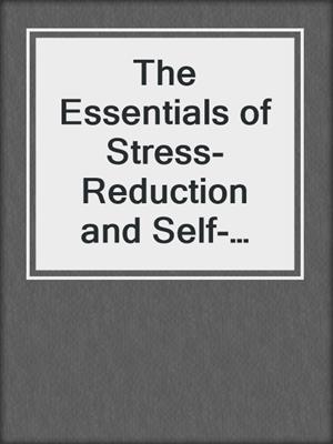 The Essentials of Stress-Reduction and Self-Healing