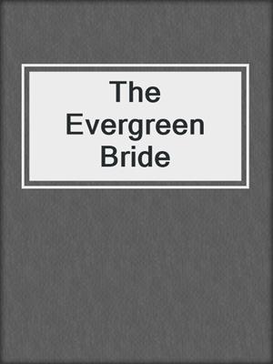 The Evergreen Bride