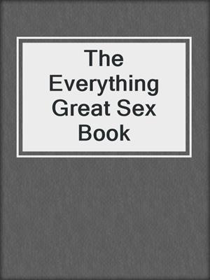 cover image of The Everything Great Sex Book
