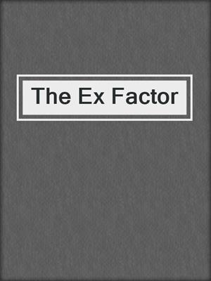 cover image of The Ex Factor