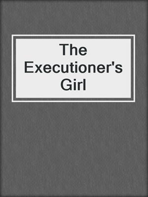 cover image of The Executioner's Girl