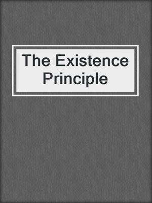 The Existence Principle