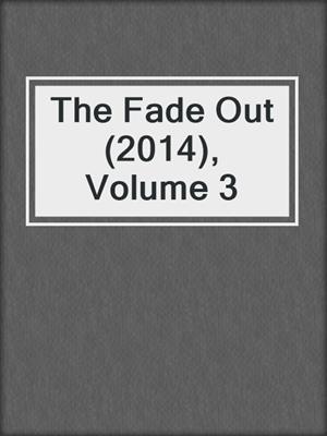 cover image of The Fade Out (2014), Volume 3