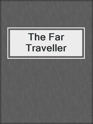 cover image of The Far Traveller