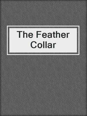 cover image of The Feather Collar