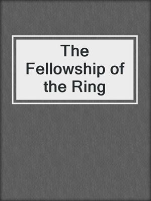 cover image of The Fellowship of the Ring