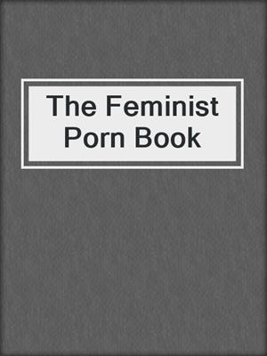 The Feminist Porn Book