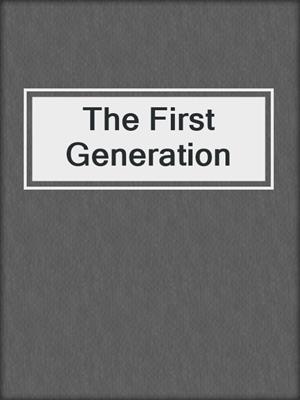 The First Generation