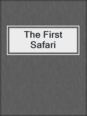 cover image of The First Safari