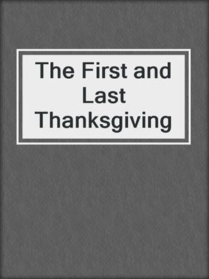 The First and Last Thanksgiving