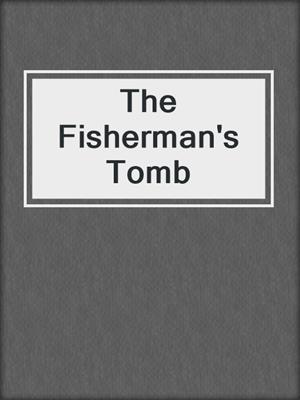 The Fisherman's Tomb