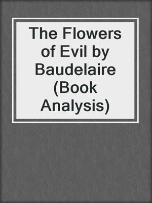 The Flowers of Evil by Baudelaire (Book Analysis)