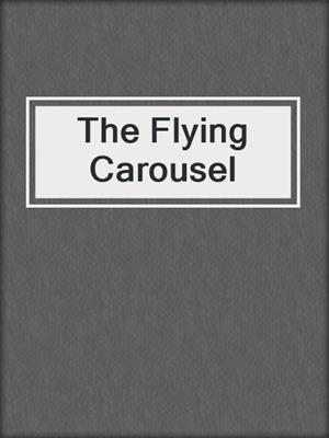 The Flying Carousel
