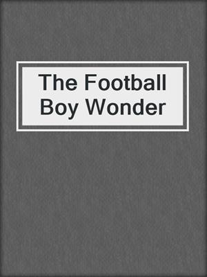 The Football Boy Wonder