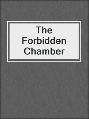 cover image of The Forbidden Chamber