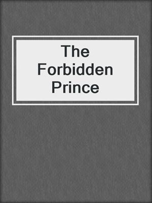 cover image of The Forbidden Prince