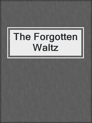 cover image of The Forgotten Waltz