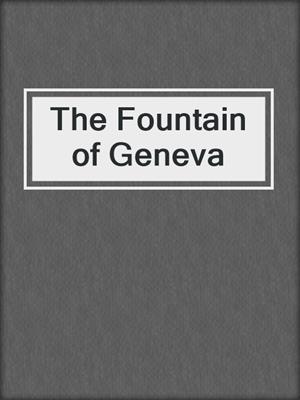 cover image of The Fountain of Geneva