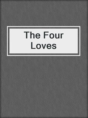 cover image of The Four Loves