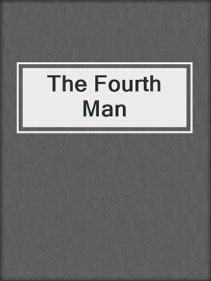 cover image of The Fourth Man