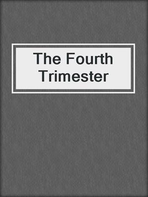 cover image of The Fourth Trimester