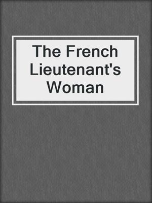 cover image of The French Lieutenant's Woman