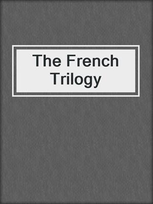 The French Trilogy