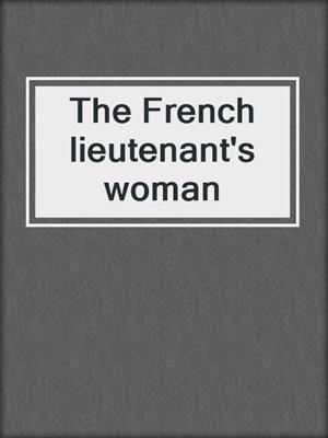 The French lieutenant's woman