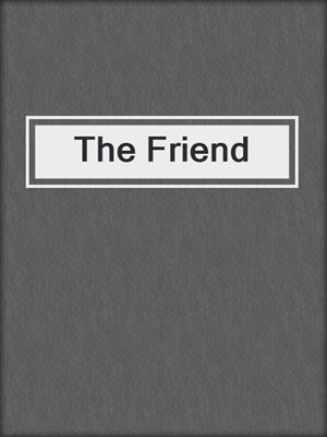 cover image of The Friend
