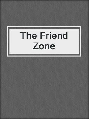 cover image of The Friend Zone