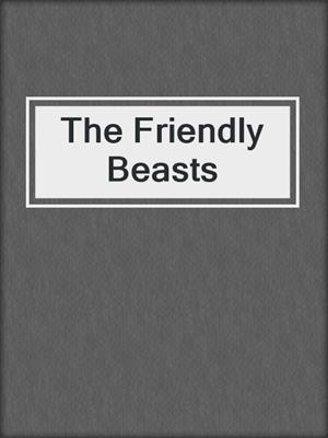 The Friendly Beasts