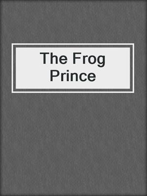 cover image of The Frog Prince